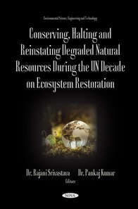 Conserving, Halting and Reinstating Degraded Natural Resources During the UN Decade on Ecosystem Restoration