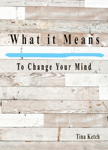What It Means To Change Your Mind