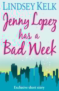 JENNY LOPEZ HAS A BAD WEEK: AN I HEART SHORT STORY