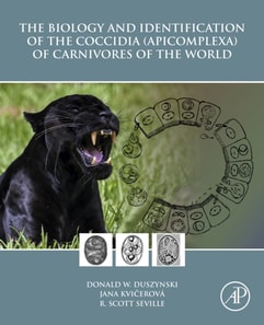 Biology and Identification of the Coccidia (Apicomplexa) of Carnivores of the World