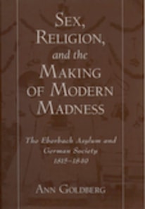 Sex, Religion, and the Making of Modern Madness