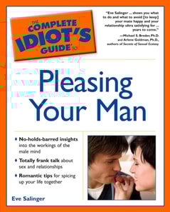Complete Idiot's Guide to Pleasing Your Man