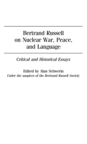Bertrand Russell on Nuclear War, Peace, and Language