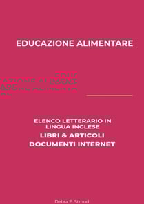 Educazione Alimentare: Elenco Letterario in Lingua Inglese: Libri & Articoli, Documenti Internet