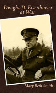 Dwight D. Eisenhower at War
