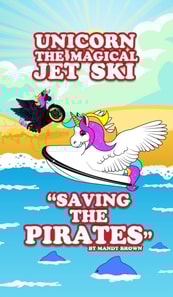 Unicorn the Magical Jet Ski - &quote;Saving the Pirates&quote;