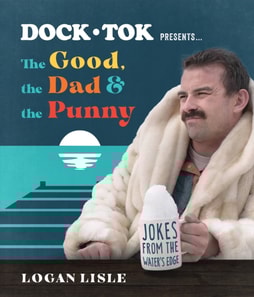 Dock Tok Presents...The Good, the Dad, and the Punny