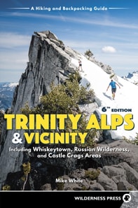 Trinity Alps & Vicinity: Including Whiskeytown, Russian Wilderness, and Castle Crags Areas