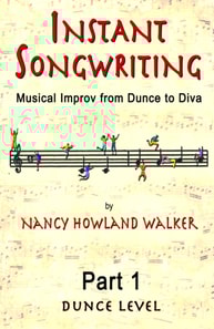 Instant Songwriting: Musical Improv from Dunce to Diva Part 1