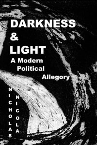 DARKNESS & LIGHT. A Modern Political Allegory