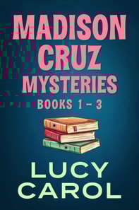 Madison Cruz Mysteries, Books 1 to 3