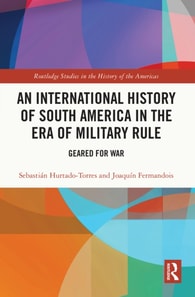 International History of South America in the Era of Military Rule