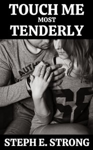 Touch Me Most Tenderly: A Soon-To-Be Single Mom Needs Reassurance