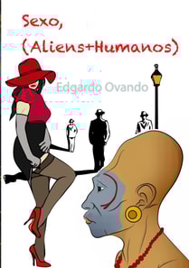 Sexo, (Aliens + Humanos)