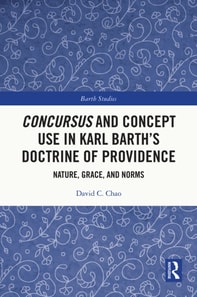 Concursus and Concept Use in Karl Barth's Doctrine of Providence