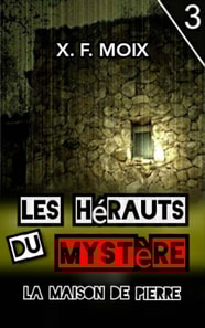 Les Herauts du Mystere. La Maison de Pierre