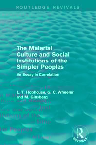 Material Culture and Social Institutions of the Simpler Peoples (Routledge Revivals)