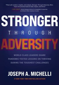 Stronger Through Adversity: World-Class Leaders Share Pandemic-Tested Lessons on Thriving During the Toughest Challenges