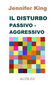 Il Disturbo Passivo - Aggressivo