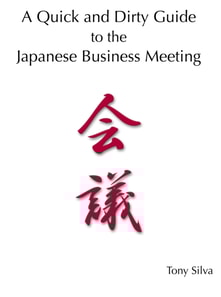 Quick and Dirty Guide to the Japanese Business Meeting