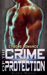 Crime of Protection - Scifi Alien Cyborg Romance