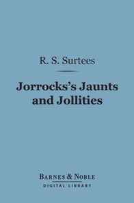 Jorrocks's Jaunts and Jollities (Barnes & Noble Digital Library)