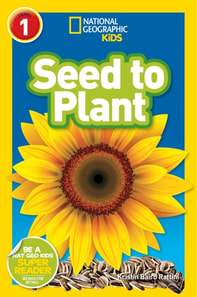 Seed to Plant (National Geographic Kids Readers, Level 1)