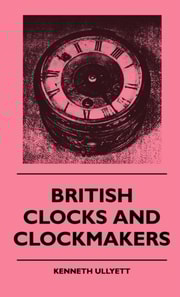 British Clocks And Clockmakers