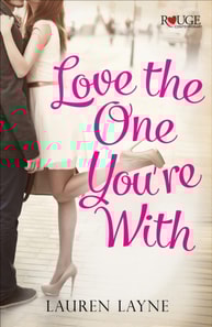 Love the One You're With: A Rouge Contemporary Romance