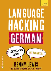 LANGUAGE HACKING GERMAN (Learn How to Speak German - Right Away)