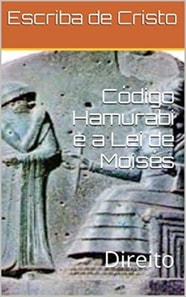CÓDIGO HAMURABI E A LEI DE MOISÉS