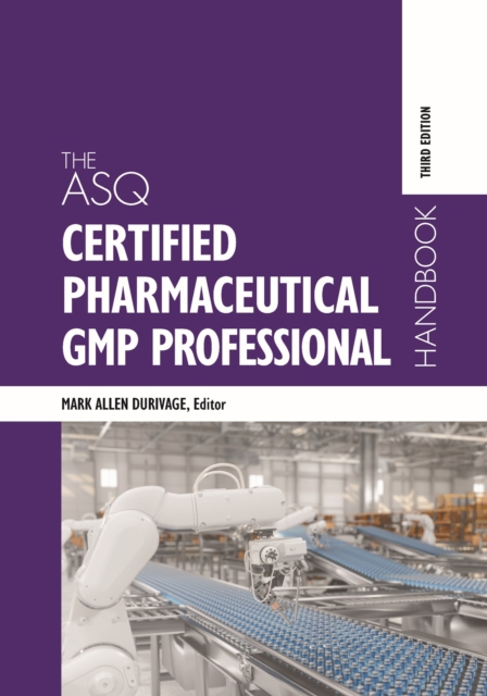 ASQ Certified Pharmaceutical GMP Professional Handbook
