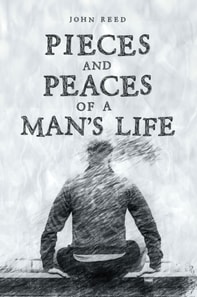 PIECES and PEACES of a MAN'S LIFE