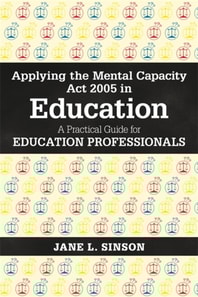 Applying the Mental Capacity Act 2005 in Education