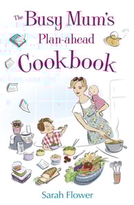 Busy Mum's Plan-ahead Cookbook