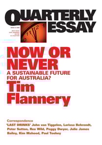 Quarterly Essay 31 Now or Never