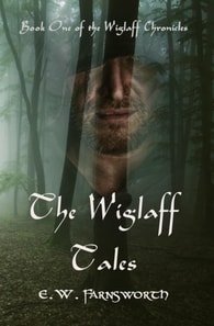 Wiglaff Tales: Book One of the Wiglaff Chronicles