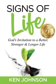 Signs of Life: God's Invitation to a Better, Stronger & Longer Life