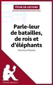 Parle-leur de batailles, de rois et d'éléphants de Mathias Énard (Fiche de lecture)