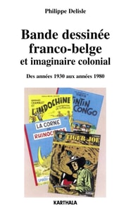 Bande dessinée franco-belge et imaginaire colonial - Des années 1930 aux années 1980