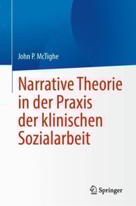 Narrative Theorie in der Praxis der klinischen Sozialarbeit