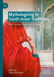 Mythologizing in South Asian Traditions