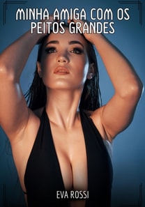 Minha Amiga com os Peitos Grandes