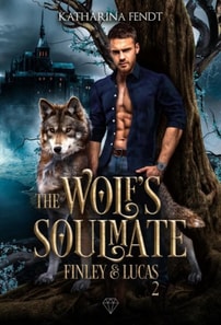 Wolf's Soulmate - Finley und Lucas ( Band 2 )