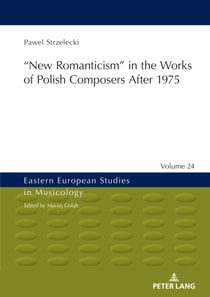 &quote;New Romanticism&quote; in the Works of Polish Composers After 1975