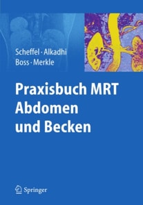 Praxisbuch MRT Abdomen und Becken