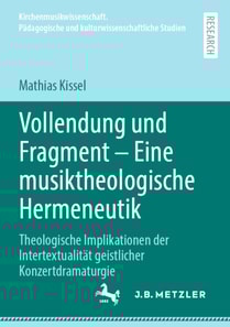 Vollendung und Fragment – Eine musiktheologische Hermeneutik