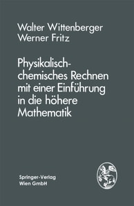 Physikalisch-chemisches Rechnen mit einer Einführung in die höhere Mathematik