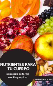 NUTRIENTES PARA TU CUERPO  ¡Explicado de forma sencilla y rápida!