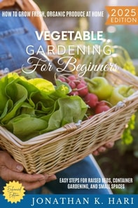 Vegetable Gardening for Beginners: